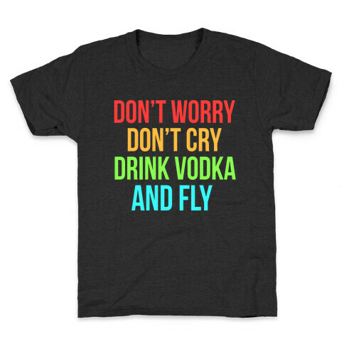 Drink Vodka and Fly Kids T-Shirt