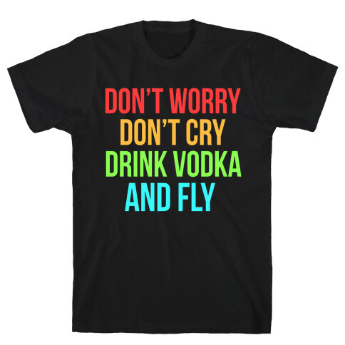 Drink Vodka and Fly T-Shirt