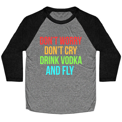 Drink Vodka and Fly Baseball Tee