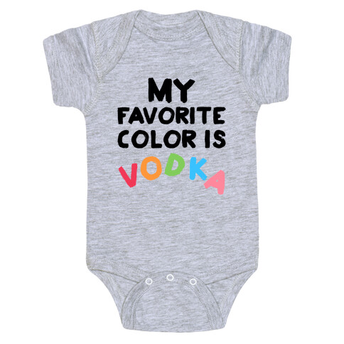 My Favorite Color Is Vodka Baby One-Piece