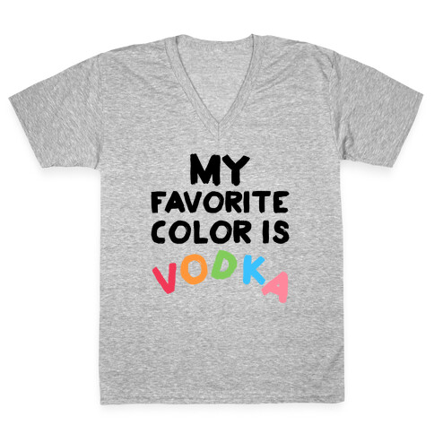 My Favorite Color Is Vodka V-Neck Tee Shirt