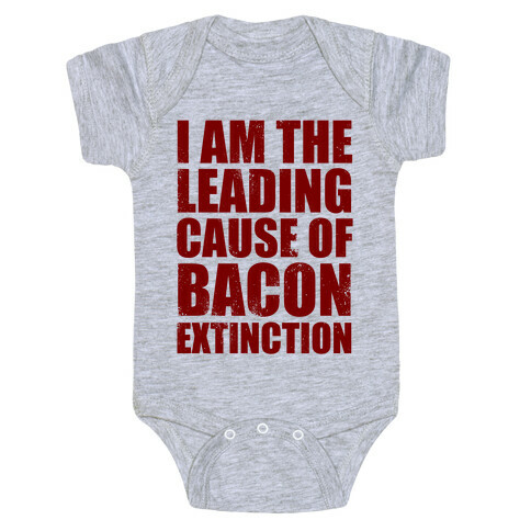 Leading Cause Of Bacon Extinction Baby One-Piece