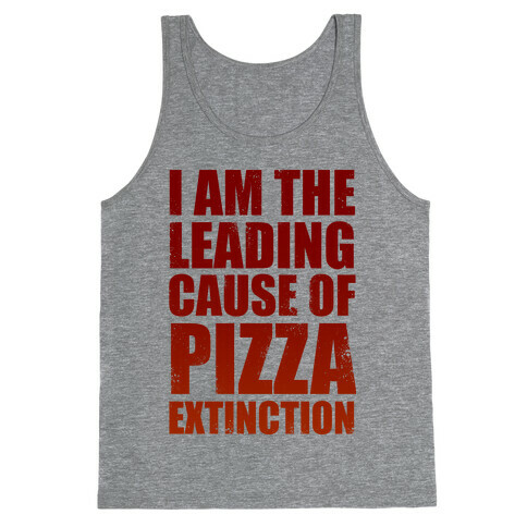 Leading Cause Of Pizza Extinction Tank Top