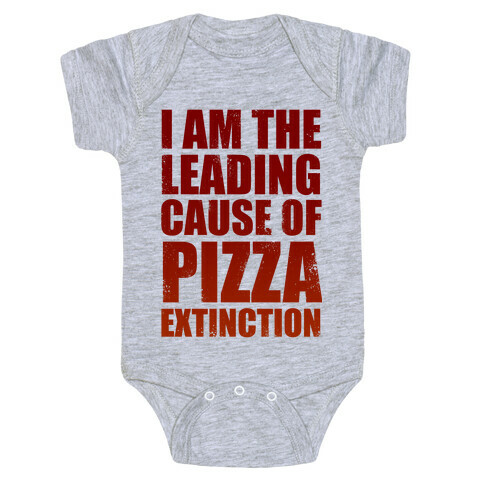 Leading Cause Of Pizza Extinction Baby One-Piece