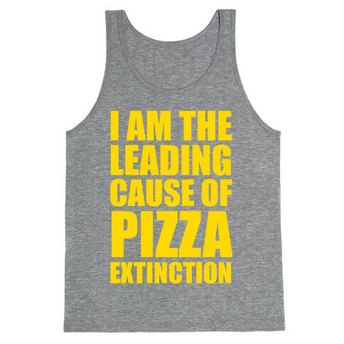 Leading Cause Of Pizza Extinction Tank Top