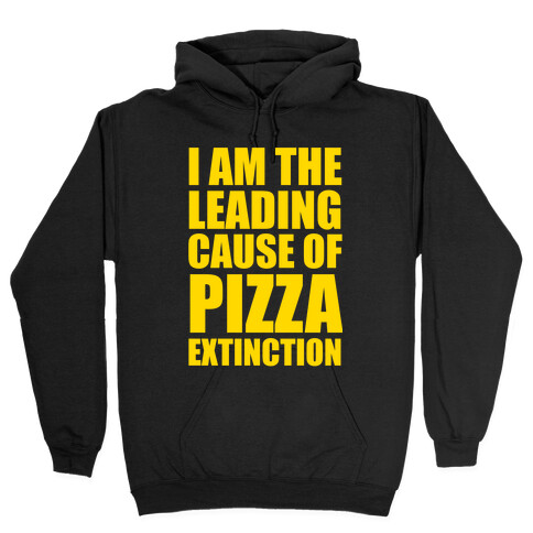 Leading Cause Of Pizza Extinction Hooded Sweatshirt