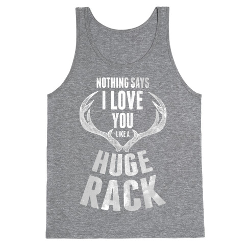 Nothing Says I Love You Like a Huge Rack Tank Top