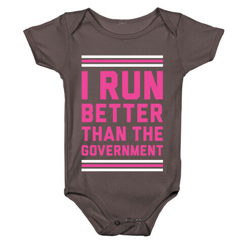 I Run Better Than The Government Baby One-Piece