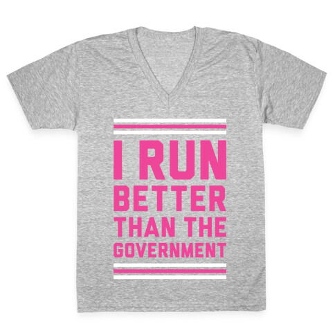 I Run Better Than The Government V-Neck Tee Shirt