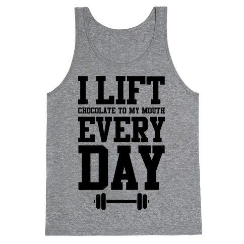 I Lift Every Day Tank Top
