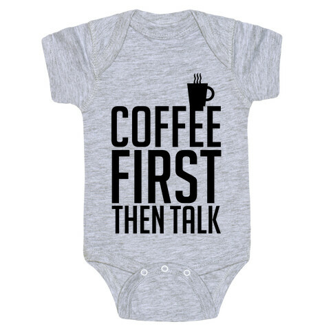 Coffee First Then Talk Baby One-Piece
