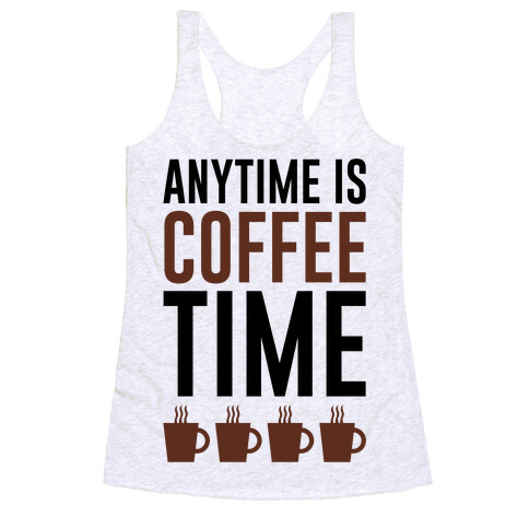 Anytime Is Coffee Time Racerback Tank Top