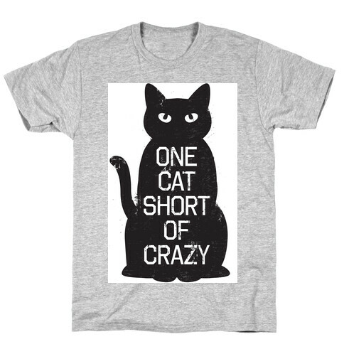 One Cat Short of Crazy T-Shirt