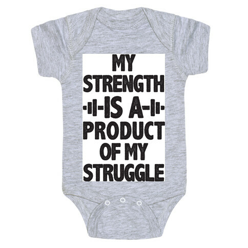 My Strength is a Product of My Struggle Baby One-Piece