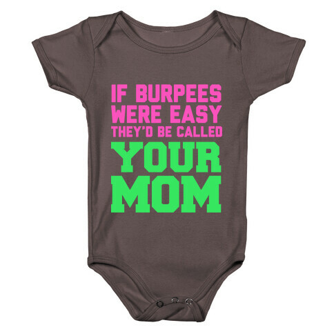 If Burpees Were Easy They'd be Called Your Mom Baby One-Piece