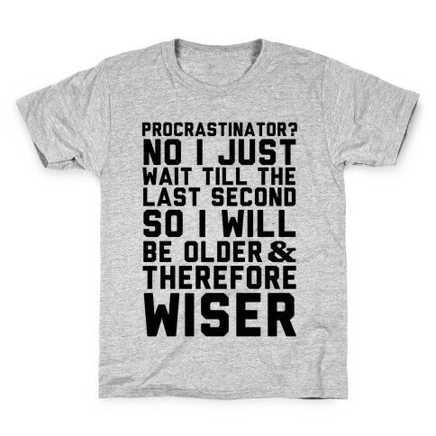 Procrastinator? Kids T-Shirt