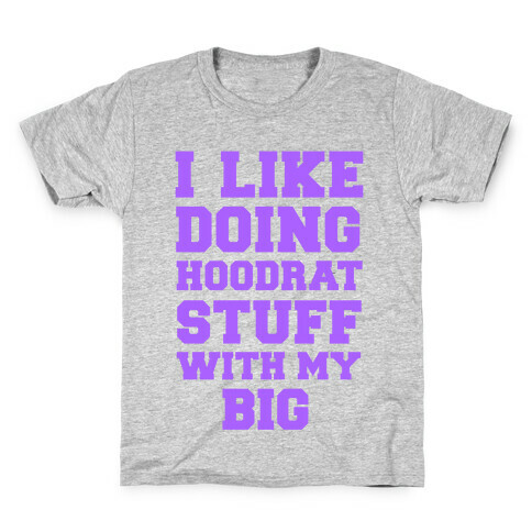 Hoodrat Stuff with My BIg Kids T-Shirt