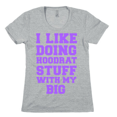 Hoodrat Stuff with My BIg Womens T-Shirt
