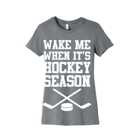 Wake Me When It's Hockey Season Womens T-Shirt