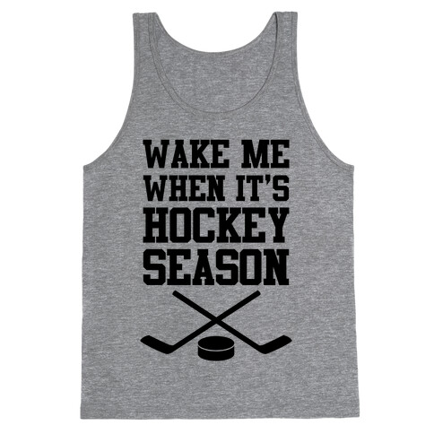 Wake Me When It's Hockey Season Tank Top