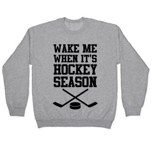 Wake Me When It's Hockey Season Pullover