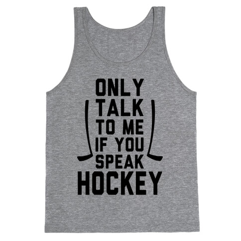 Only Talk to Me if You Speak Hockey!  Tank Top