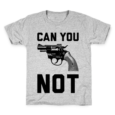 Can You Not? Kids T-Shirt