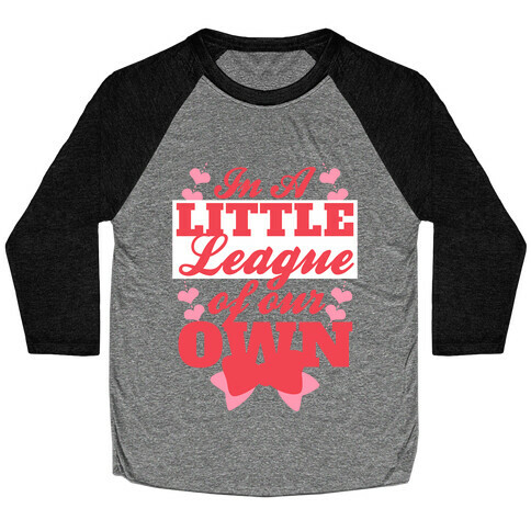 In A League Of Our Own (Little) Baseball Tee