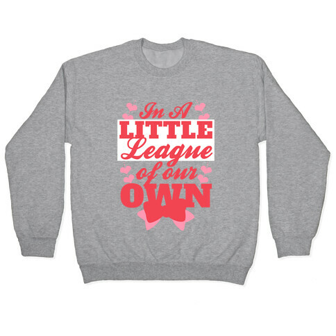 In A League Of Our Own (Little) Pullover