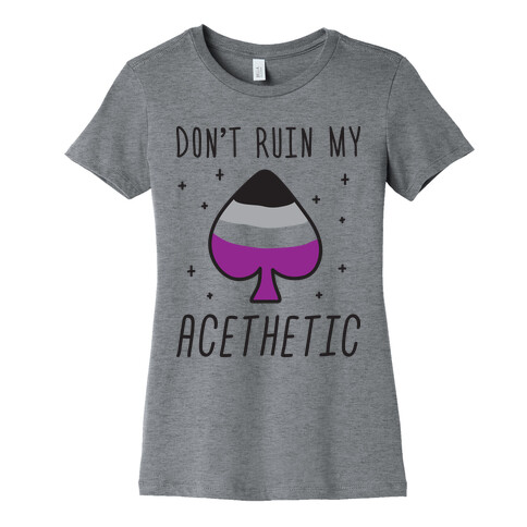Don't Ruin My Acethetic Womens T-Shirt