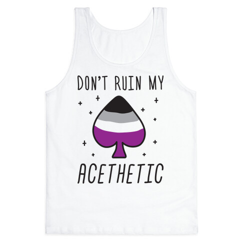 Don't Ruin My Acethetic Tank Top