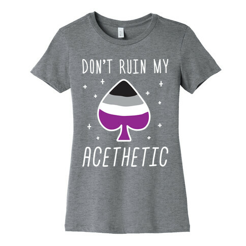 Don't Ruin My Acethetic (White) Womens T-Shirt