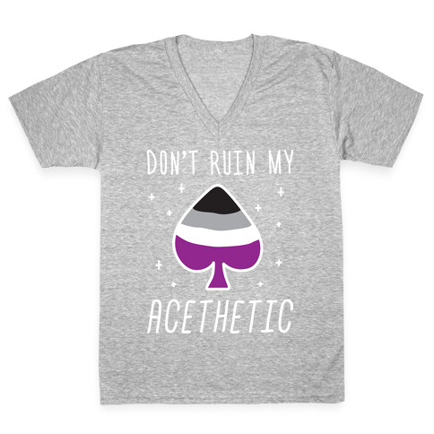 Don't Ruin My Acethetic (White) V-Neck Tee Shirt
