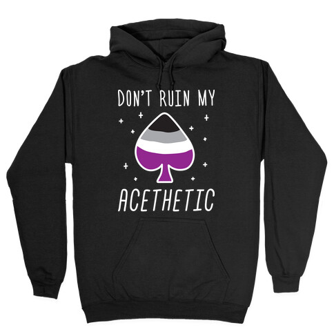 Don't Ruin My Acethetic (White) Hooded Sweatshirt