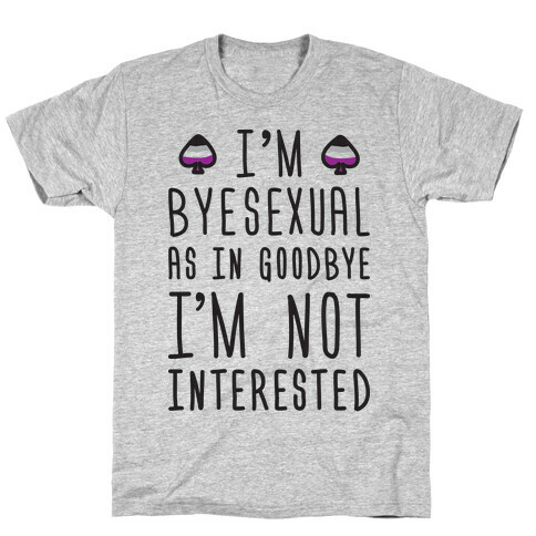 Byesexual T-Shirt