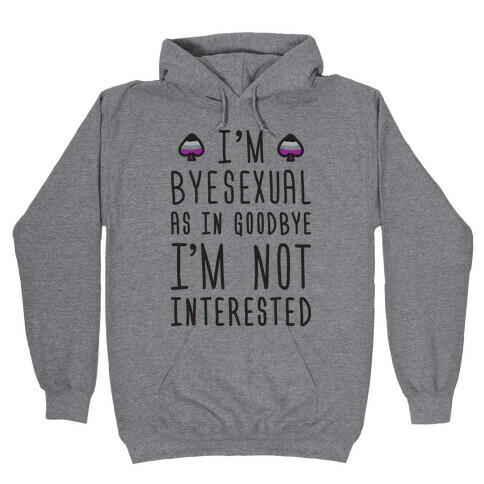 Byesexual Hooded Sweatshirt