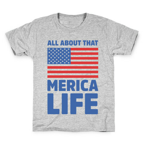 All About That Merica Life (cmyk) Kids T-Shirt