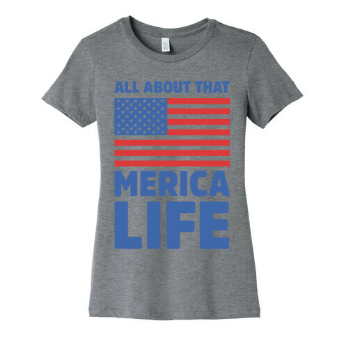 All About That Merica Life (cmyk) Womens T-Shirt