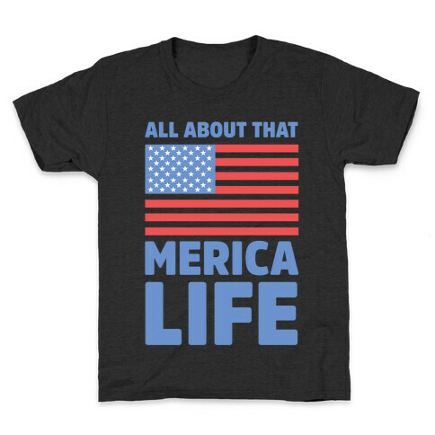 All About That Merica Life Kids T-Shirt