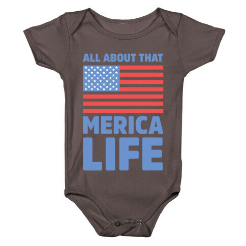 All About That Merica Life Baby One-Piece