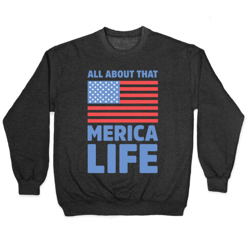 All About That Merica Life Pullover