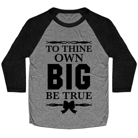 To Thine Own Big Be True (Shakespeare Big & Little) Baseball Tee