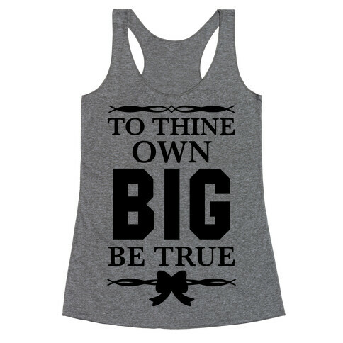 To Thine Own Big Be True (Shakespeare Big & Little) Racerback Tank Top