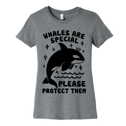 Whales Are Special Please Protect Them Womens T-Shirt