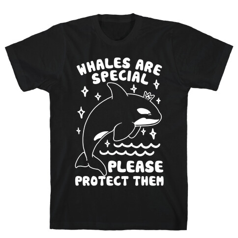 Whales Are Special Please Protect Them  T-Shirt