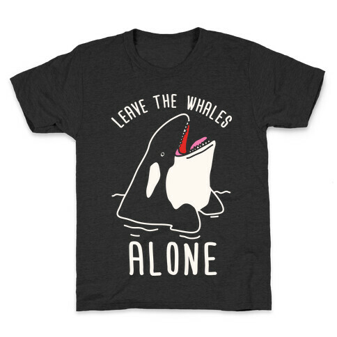 Leave The Whales Alone Kids T-Shirt