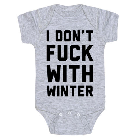 I Don't F*** With Winter Baby One-Piece