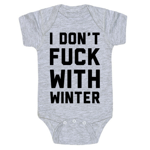 I Don't F*** With Winter Baby One-Piece