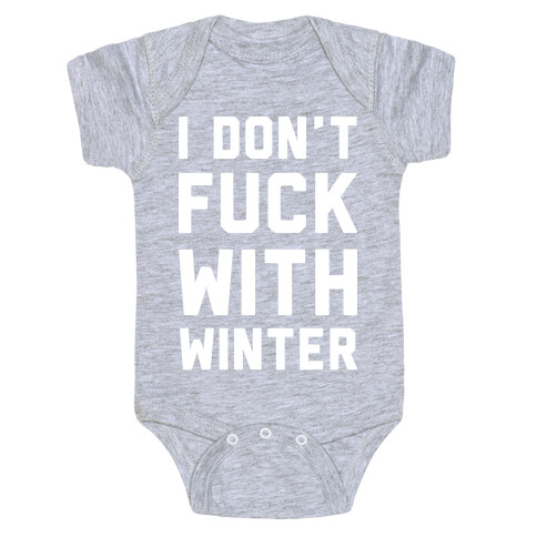 I Don't F*** With Winter White Baby One-Piece