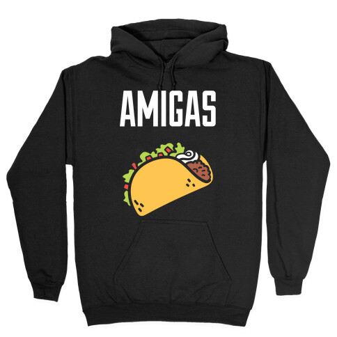 Best Amigas (Taco) Hooded Sweatshirt